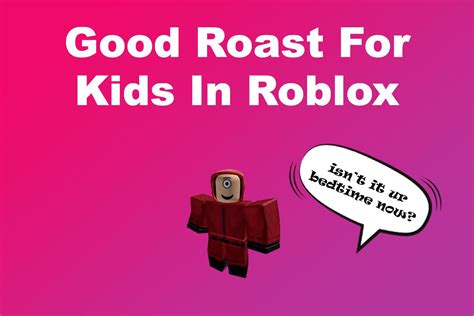 good roast for roblox|More.